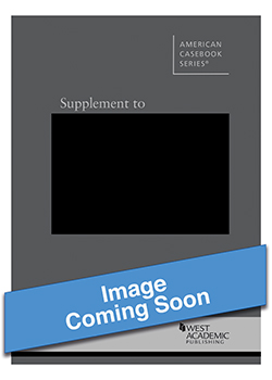 Cross, Abramson, and Deason's Civil Procedure: Cases, Problems, and Exercises, 5th, 2025 Supplement