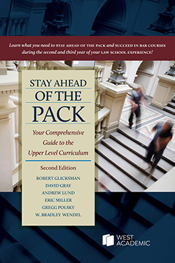 Glicksman, Gray, Lund, Miller, Polsky, and Wendel's Stay Ahead of the Pack: Your Comprehensive Guide to the Upper Level Curriculum, 2d