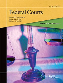 Doernberg, Freer, and Redish's Black Letter Outline on Federal Courts, 5th