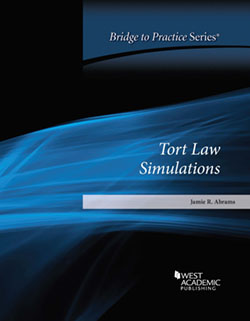Abrams's Tort Law Simulations: Bridge to Practice