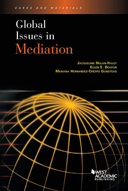 Nolan-Haley,  Deason, and Gonstead's Global Issues in Mediation